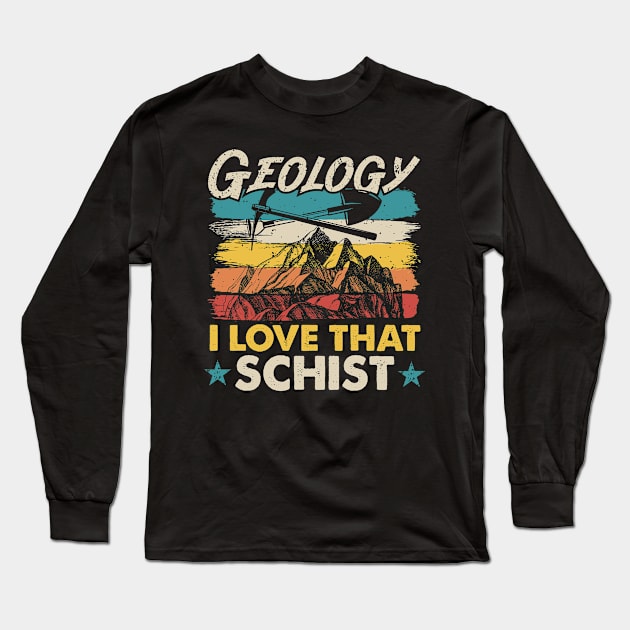 Geology I Love That Schist Funny Geologist Long Sleeve T-Shirt by White Martian